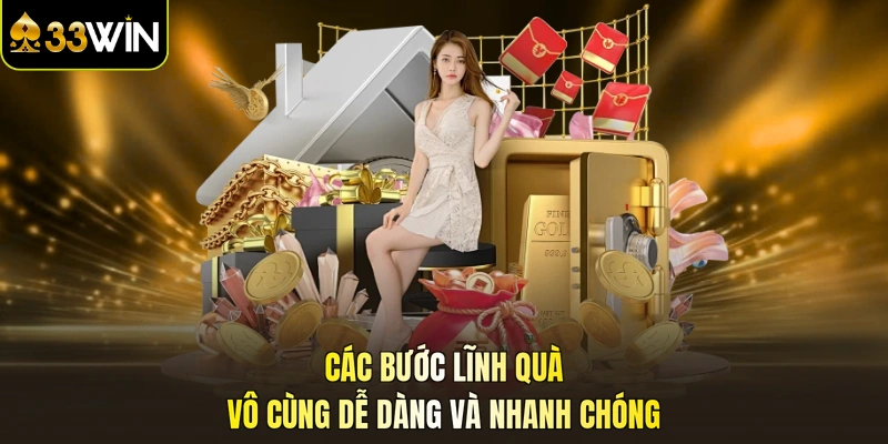 Các bước lĩnh quà vô cùng dễ dàng và nhanh chóng