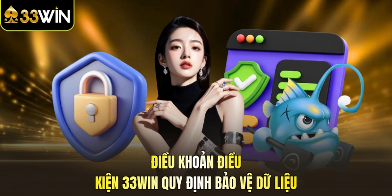 Điều khoản điều kiện 33WIN quy định bảo vệ dữ liệu