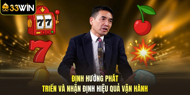 Định hướng phát triển và nhận định hiệu quả vận hành