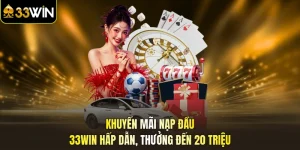 khuyến mãi nạp đầu 33WIN