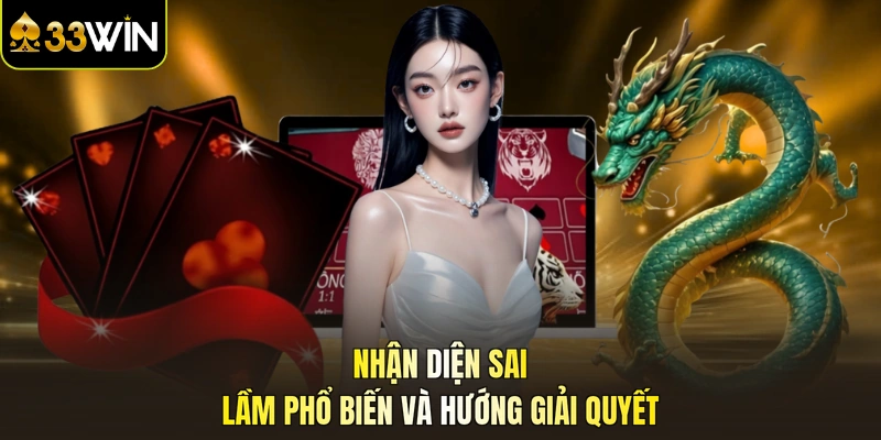 Nhận diện sai lầm phổ biến và hướng giải quyết
