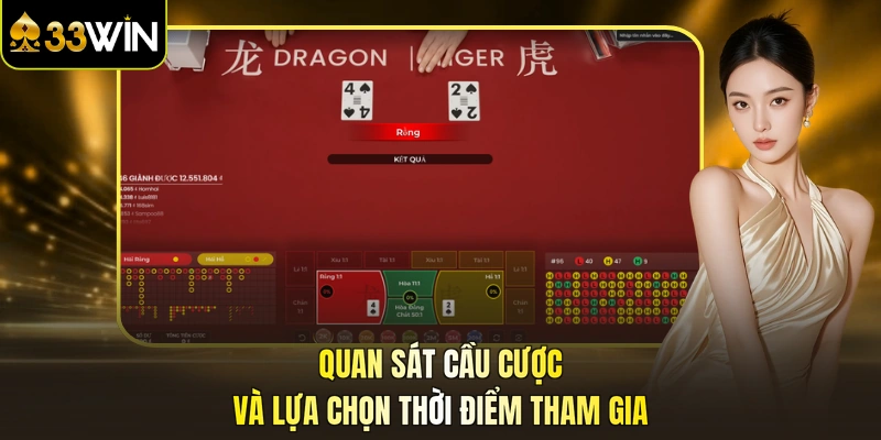 Quan sát cầu cược và lựa chọn thời điểm tham gia