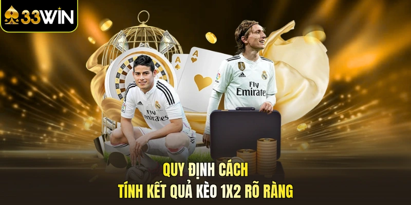Quy định cách tính kết quả kèo 1x2 rõ ràng