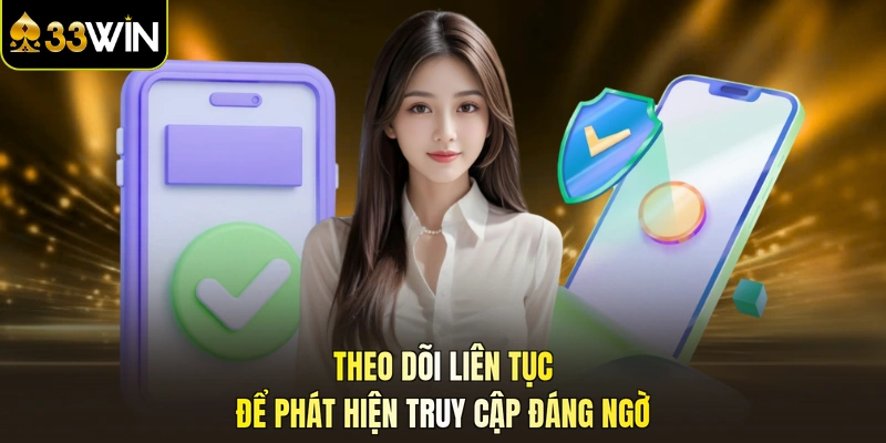 Theo dõi liên tục để phát hiện truy cập đáng ngờ